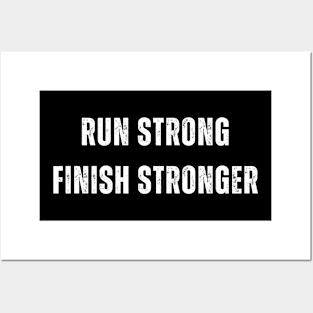 Run strong, finish stronger Posters and Art